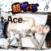 t-Ace - 超ヤバい - Single