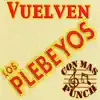 Los Plebeyos - Vuelven