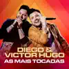 Diego & Victor Hugo - Diego & Victor Hugo As Mais Tocadas