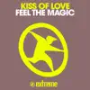 Kiss Of Love - Feel the Magic - Single