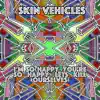 Skin Vehicles - I'm So Happy, You're So Happy