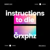 Ğrxphz - Instructions To Die - Single