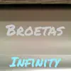 Broetas - Infinity - EP