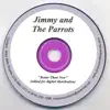 Jimmy and the Parrots - Better Than New