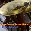 Hugo Braun's Blasmusikanten - Die Musik kommt