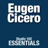 Eugen Cicero - Eugen Cicero: Studio 102 Essentials