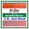 C.K. Jazz Band - 51 Lex Presents Harambe Kokuro - Single