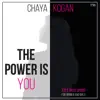 Chaya Kogan - The Power Is You