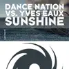 Dance Nation & Yves Eaux - Sunshine - Single