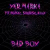 yar.marka - BAD BOY (feat. SHURISE, KAIJI & inlinxc) - Single