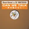 Heartbeat & DJ WATARAI - CAN WE TALK~声を聴かせて~ - Single