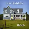 Lou DeAdder - Ballads