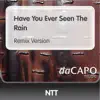 NTT - Have You Ever Seen the Rain (Remix) - Single