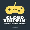 Komezo - Cloud Trippin' (Video Game Edition) [Wolfram Sark Remix] - Single