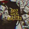 Rxp Flo - Bag the Bricks - Single