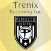 Trenix - Becoming You