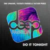 Siri Umann, Vicente Ferrer & Victor Perez - Do It Tonight - Single