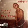 Jahbenji - Dont F**k Around the Tape - EP