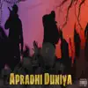 R.D. Roy & Narrow - Apradhi Duniya - Single