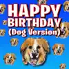 Happy Birthday - Happy Birthday (Dog Version) - Single