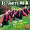 Le Nostre Valli - I successi dell'Orchestra Bagutti, Vol. 2