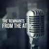 The Remnants - From the Attic