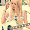 Julia Kautz - Sag mir wo (Achtabahn Mix) - Single