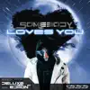 Sly Alone - Somebody Loves You (Deluxe)