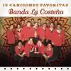 Banda Sinaloense La Costeña - Banda La Costeña: 15 Canciones Favoritas