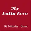 DJ Midnite-Snax - My Latin Love - Techno Mix