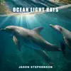 Jason Stephenson - Ocean Light Rays