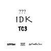 TC3 - Idk - Single