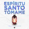 Melvin Salazar - Espíritu Santo Tómame - Single