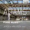 Jeroen van Veen - Adams: Piano Music