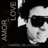 Gabriel de la Cruz - Amor Vs Love - Single