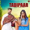 Akshat Rahi & Kay D. - Tadipaar - Single