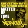 Galveston Bay - Matter of Time (feat. Pernille Georgi) [Remixes] - EP