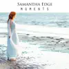 Samantha Edge - Moments