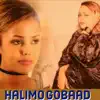 Halimo Gobaad - Halimo Gobaad