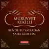 Mürüvvet Kekilli - Bende Bu Yayladan Şaha Giderim - Single