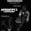 FTRTyCun - Apeshitpt2 (feat. FTRGloDrilla)