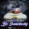 ItzKeem - Be Somebody (feat. T-Rell) - Single