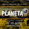 Ricardo Larrea - Por El Planeta - El Milagro Americano (Music from the Original Tv Series)