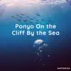 Maffesfish - Ponyo on the Cliff by the Sea - Single