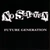 No Solution - Future Generation