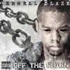 Terrell Blaze - Off the Chain