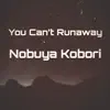 Nobuya Kobori - You Can't Runaway (Hard Techno Version) - Single