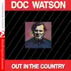 Doc Watson - Out In the Country (Remastered)