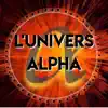 L'Univers Alpha - Tu me fais vriller - Texte oral - Single