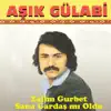 Aşık Gülabi - Zalım Gurbet Sana Gardaş mı Oldu